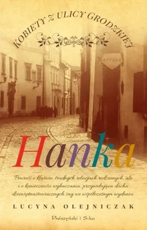 Hanka. Kobiety z ulicy Grodzkiej. Tom 1 (Duże Litery) - Lucyna Olejniczak Ekspresowa dostawa