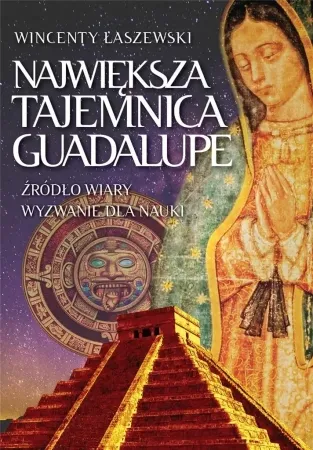 Największa tajemnica Guadalupe w.2 - Wincenty Łaszewski Taniej
