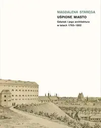 Uśpione miasto. Gdańsk i jego architektura... - Magdalena Staręga Bezpieczne zakupy
