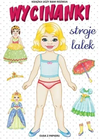 Bestseller Wycinanki. Stroje lalek. Cuda z papieru - Anna Pietrzykowska