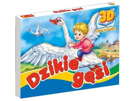 Dzikie Gęsi. Bajki pokoleń 3D - praca zbiorowa Dostępne od ręki
