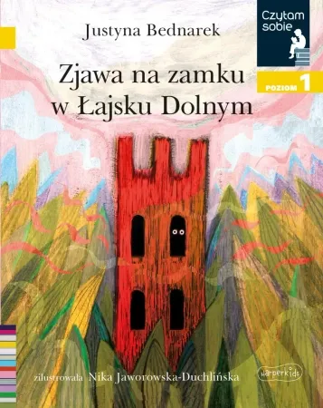 Czytam sobie Zjawa na zamku w Łajsku Dolnym - Justyna Bednarek, Nika Jaworowska-Duchlińska Szybka dostawa