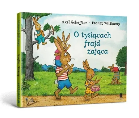 Wybór klientów O tysiącach frajd zająca - Axel Scheffler, Frantz Wittkamp