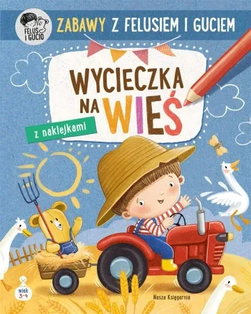 Tani Zabawy z Felusiem i Guciem. Wycieczka na wieś - Katarzyna Kozłowska, Marianna Schoett