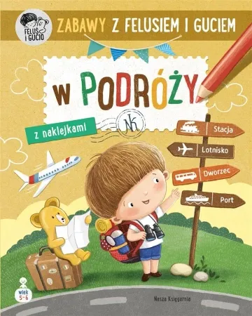 Premium Zabawy z Felusiem i Guciem. W podróży - Katarzyna Kozłowska, Marianna Schoett