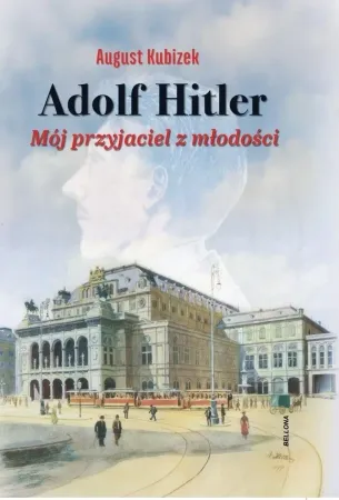 Szybka dostawa Adolf Hitler. Mój przyjaciel z młodości - August Kubizek