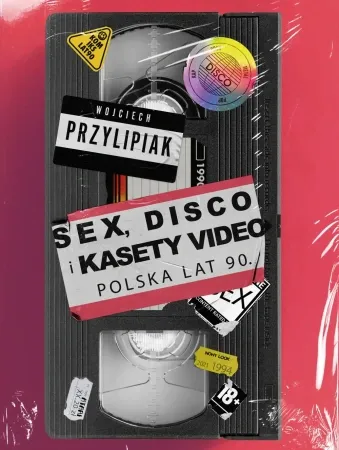 Sex, disco i kasety video. Polska lat 90. - Wojciech Przylipiak Zniżka