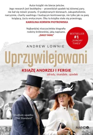 Bestseller Uprzywilejowani. Książę Andrzej i Fergie... - Andrew Lownie