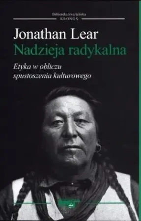 Nadzieja radykalna. Etyka w obliczu spustoszenia - Jonathan Lear Dostępne od ręki