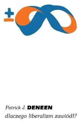 Hit cenowy Dlaczego liberalizm zawiódł? - Patrick Deneen J.