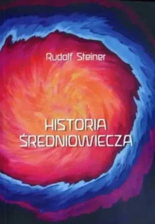 Historia Średniowiecza - Rudolf Steiner Hit cenowy