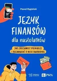 Cena promocyjna Język finansów dla nastolatków - Paweł Rygielski