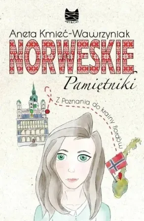 Norweskie Pamiętniki. Z Poznania do krainy fiordów - Aneta Kmieć-Wawrzyniak Niska cena