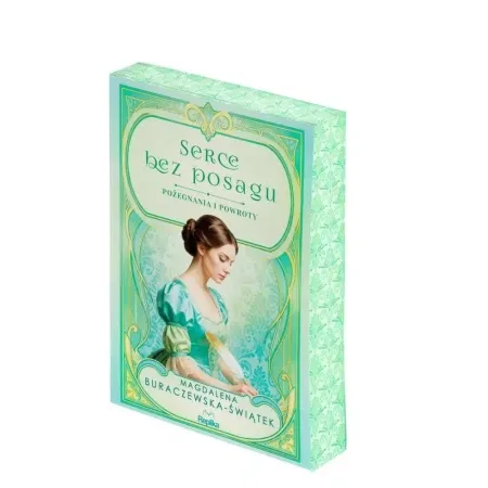 Pożegnania i powroty T.1 Serce bez posagu - Magdalena Buraczewska-Świątek Super okazja