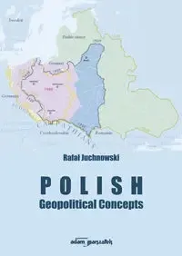 Polish Geopolitical Concepts - Rafał Juchnowski Darmowy zwrot