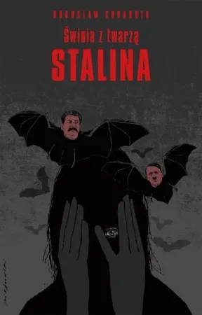 Świnia z twarzą stalina - Bogusław Chrabota Oferta limitowana