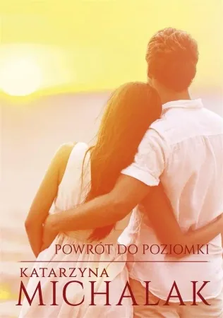 Powrót do Poziomki w.2 - Katarzyna Michalak Oferta