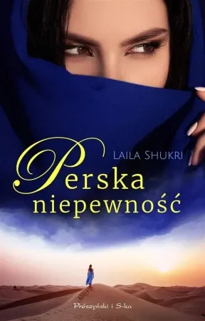 Perska niepewność - Laila Shukri Ekspresowa dostawa