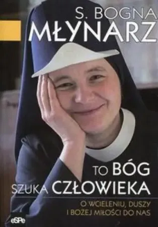 To Bóg szuka człowieka - Bogna Młynarz Hit sprzedaży
