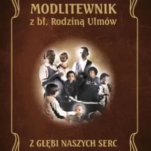 Oferta limitowana Modlitewnik z Błogosławioną Rodziną Ulmów - Paweł Tołpa